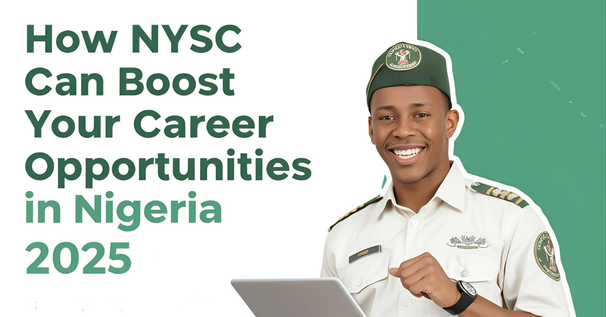How NYSC Can Boost Your Career Opportunities in Nigeria